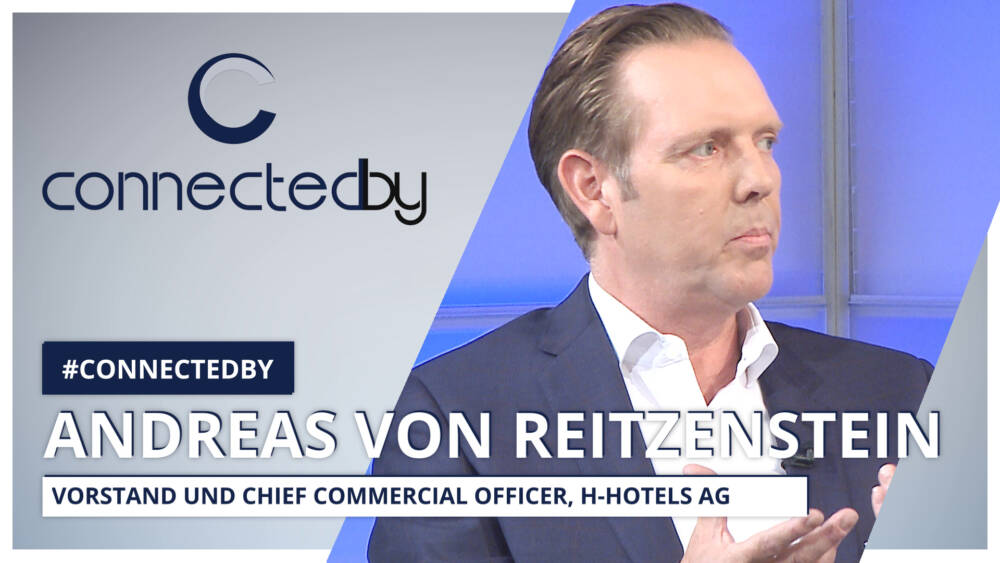 Talk-Gast der ersten connectedby-Stunde – H-Hotels-Vorstand Andreas von Reitzenstein